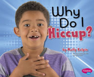 Title: Why Do I Hiccup?, Author: Molly Kolpin