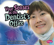 Title: Your Senses at the Dentist's Office, Author: Kimberly M. Hutmacher