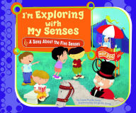 Title: I'm Exploring with My Senses: A Song About the Five Senses, Author: Laura Purdie Salas