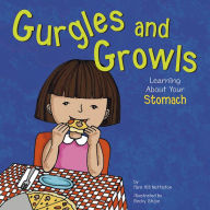 Title: Gurgles and Growls: Learning About Your Stomach, Author: Pamela Hill Nettleton