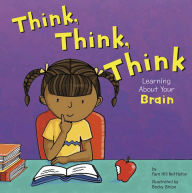Title: Think, Think, Think: Learning About Your Brain, Author: Pamela Hill Nettleton