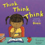 Think, Think, Think: Learning About Your Brain