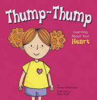 Title: Thump-Thump: Learning About Your Heart, Author: Pamela Hill Nettleton