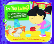 Title: Are You Living?: A Song About Living and Nonliving Things, Author: Laura Purdie Salas