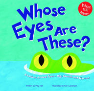 Title: Whose Eyes Are These?: A Look at Animal Eyes - Big, Round, and Narrow, Author: Peg Hall