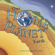 Title: Our Home Planet: Earth, Author: Nancy Loewen