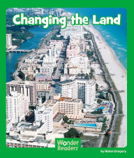 Title: Changing the Land, Author: Helen Gregory