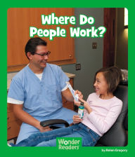Title: Where Do People Work?, Author: Helen Gregory