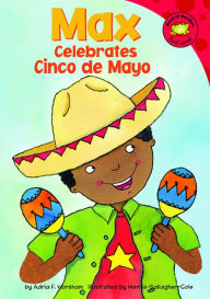 Title: Max Celebrates Cinco de Mayo, Author: Adria F. Worsham