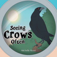 Title: Seeing Crows Often, Author: Michelle Rossi