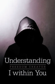 Title: Understanding I Within You, Author: Freedom Creator