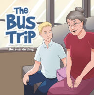 Title: The Bus Trip, Author: Bozena Harding