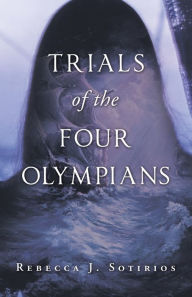 Title: Trials of the Four Olympians, Author: Rebecca J Sotirios