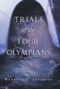 Title: Trials of the Four Olympians, Author: Rebecca J Sotirios