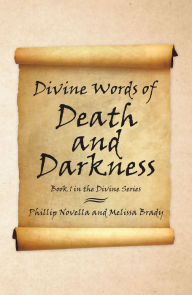 Title: Divine Words of Death and Darkness: Book 1 in the Divine Series, Author: Phillip Novella