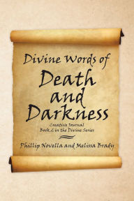 Title: Divine Words of Death and Darkness Creative Journal Book 2 in the Divine Series, Author: Phillip Novella
