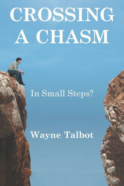 Crossing a Chasm: Small Steps?