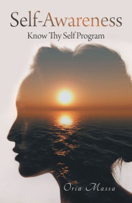 Title: Self-Awareness: Know Thy Self Program, Author: Oria Massa
