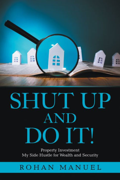 Shut up and Do It!: Property Investment