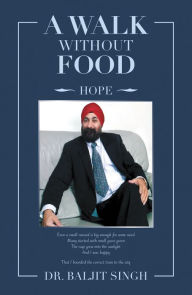 Title: A Walk Without Food, Author: Dr. Baljit Singh