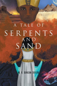 Title: A Tale of Serpents and Sand, Author: M. R. Duncan-Taylor