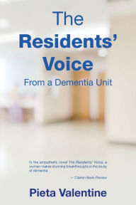 Title: The Residents' Voice: From a Dementia Unit, Author: Pieta Valentine