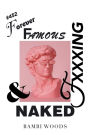 Forever Famous and Fxxxing Naked