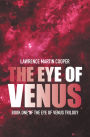 The Eye of Venus: Book One of the Eye of Venus Trilogy