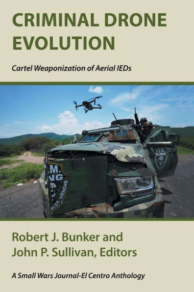 Criminal Drone Evolution: Cartel Weaponization of Aerial IEDS