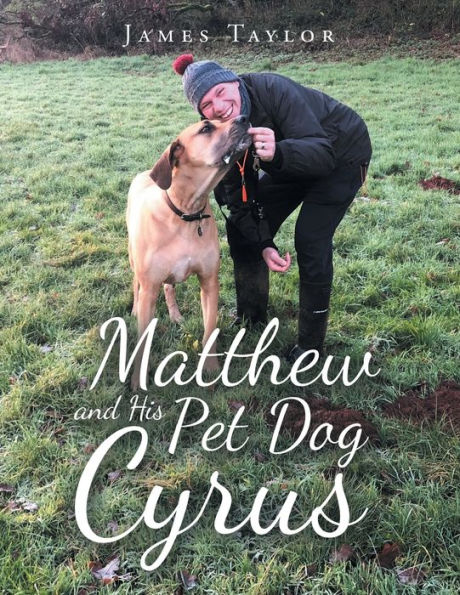 Matthew and His Pet Dog Cyrus