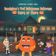 Title: Spookyboo's First Hallohuman Halloween: Scare or Share, Author: Samson Yung-Abu