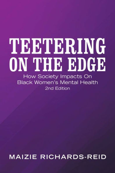 Teetering on the Edge: How Society Impacts on Black Women's Mental Health 2Nd Edition
