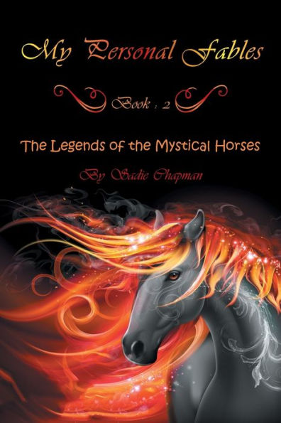 My Personal Fables: (Book 2: the Legends of Mystical Horses)