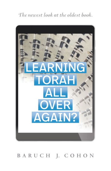 Learning Torah All over Again?: The Newest Look at the Oldest Book