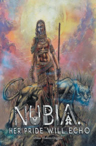 Title: Nubia: Her Pride Will Echo, Author: Omar Hakim Diggins