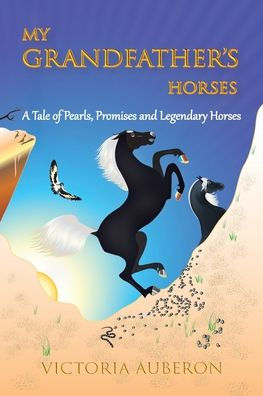 My Grandfather's Horses: A Tale of Pearls, Promises and Legendary Horses