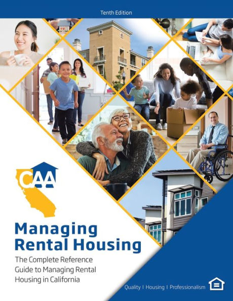 Managing Rental Housing: A Complete Reference Guide from the California Apartment Association