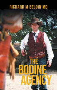 Title: The Bodine Agency, Author: Richard M Beloin MD