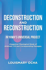 Title: Deconstruction and Reconstruction in Yhwh's Universal Project, Author: Louismary Ocha