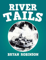 Title: River Tails, Author: Bryan Robinson