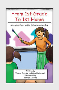 Title: From 1St Grade to 1St Home, Author: Teresa Sobrino