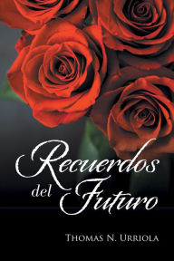 Title: Recuerdos Del Futuro, Author: Thomas N. Urriola