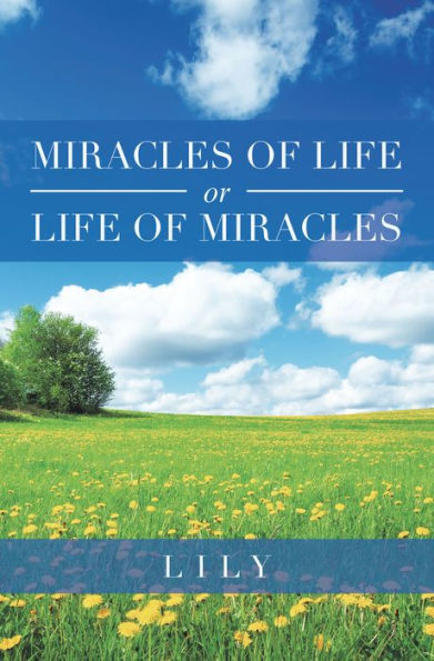 Miracles of Life or Life of Miracles
