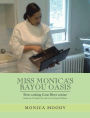 Miss Monica's Bayou Oasis: Slow Cooking Cane River Cuisine
