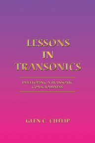 Title: Lessons in Transonics: Developing a Transonic Consciousness, Author: Glen C. Cutlip