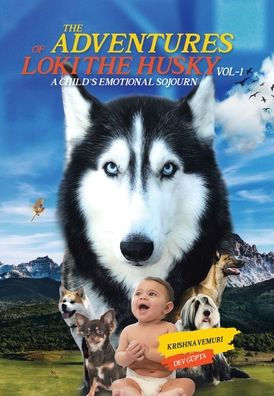 the Adventures of Loki - Husky: A Child's Emotional Sojourn