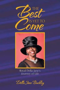 Title: The Best Is yet to Come, Author: Della Jane Buckley