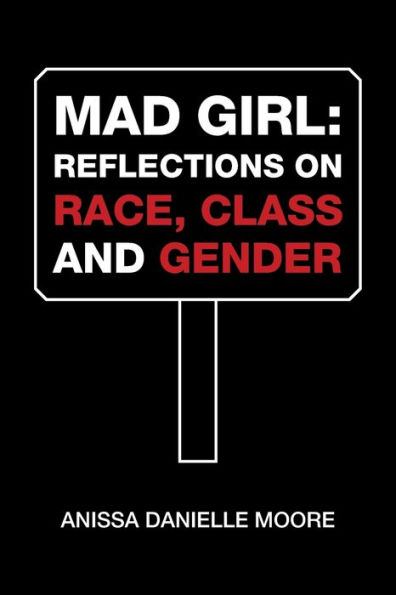Mad Girl: Reflections on Race, Class and Gender