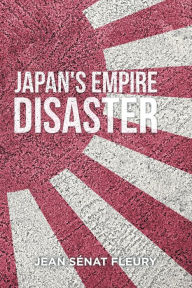 Title: The Japanese Empire Disaster, Author: Jean Sénat Fleury