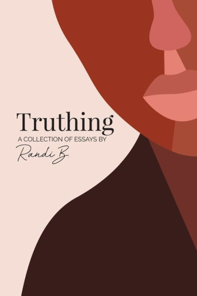Truthing: A Collection of Essays